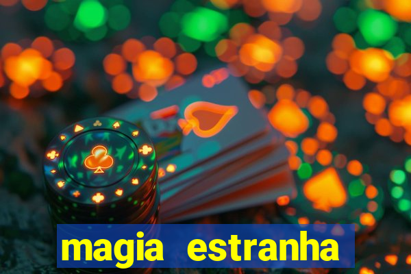 magia estranha filme completo dublado